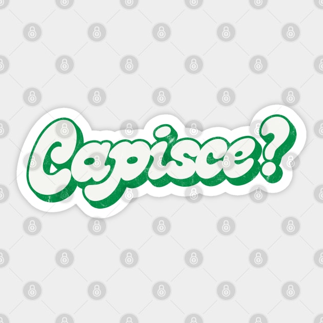 Capisce? Retro Style Italian Phrase Design Sticker by DankFutura